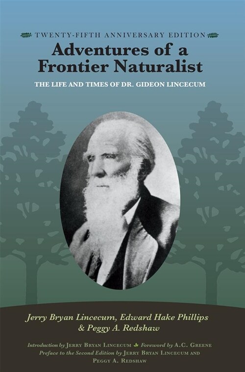 Adventures of a Frontier Naturalist: The Life and Times of Dr. Gideon Lincecum, 25th Anniversary Edition (Paperback)