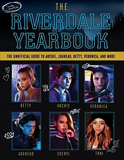 The Riverdale Yearbook: The Unofficial Guide to Archie, Jughead, Betty, Veronica, and More (Hardcover, None)