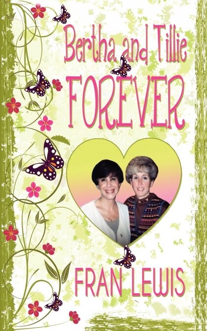Bertha and Tillie Forever (Paperback)