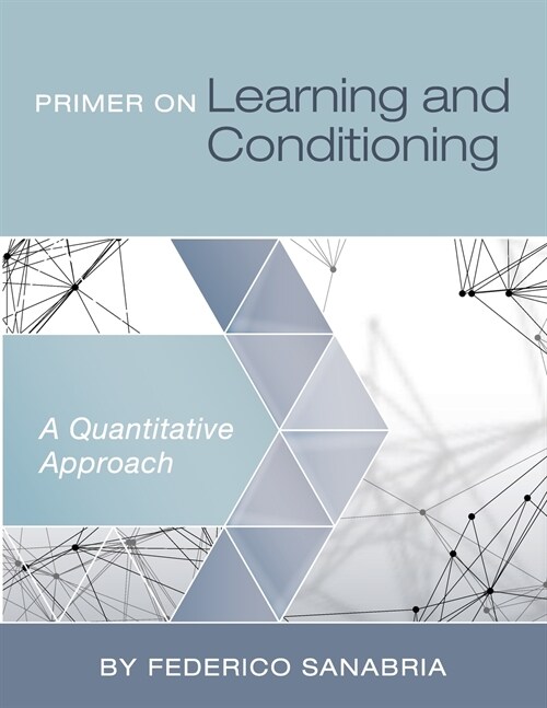 Primer on Learning and Conditioning: A Quantitative Approach (Paperback)