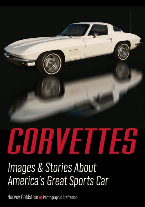 Corvettes: Images & Stories about Americas Great Sports Car (Paperback)