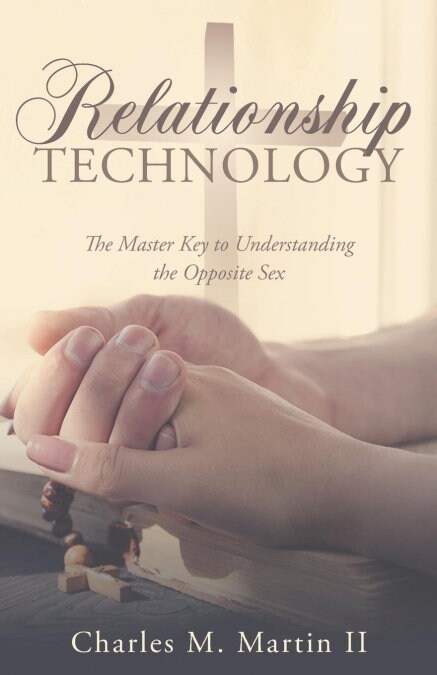 Relationship Technology: The Master Key to Understanding the Opposite Sex (Paperback)