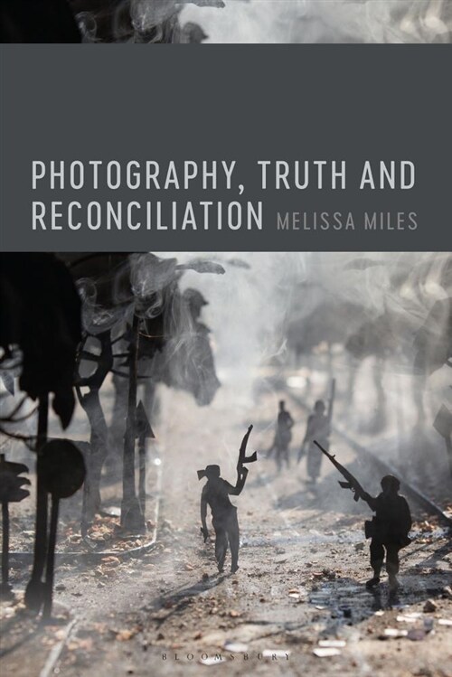 Photography, Truth and Reconciliation (Paperback)