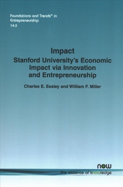 Impact: Stanford Universitys Economic Impact Via Innovation and Entrepreneurship (Paperback)