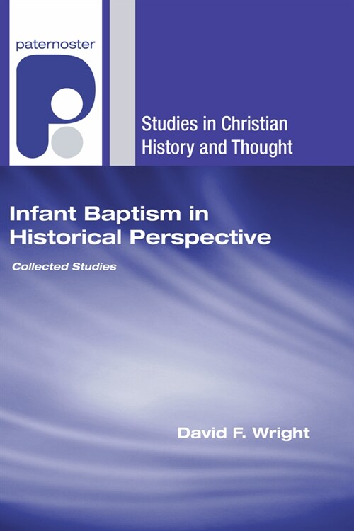 Infant Baptism in Historical Perspective (Hardcover)