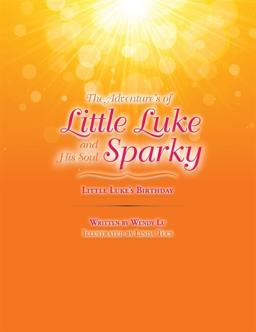 The Adventures of Little Luke and His Soul Sparky: Little Lukes Birthday (Paperback)