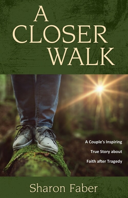 A Closer Walk: A Couples Inspiring True Story about Faith After Tragedy (Paperback)