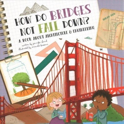 How Do Bridges Not Fall Down?: A Book about Architecture & Engineering (Paperback)