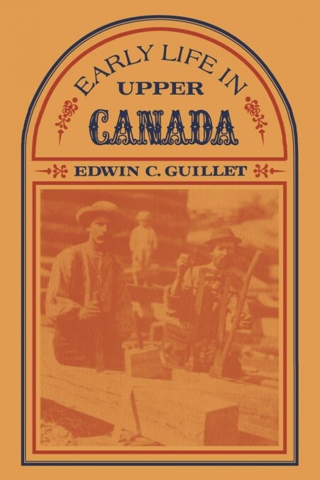 Early Life in Upper Canada (Paperback)