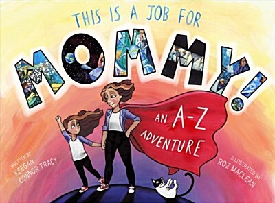 This Is a Job for Mommy!: An A-Z Adventure (Hardcover)