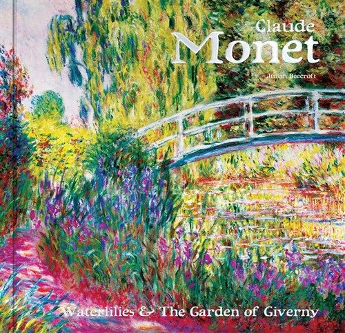 Claude Monet : Waterlilies and the Garden of Giverny (Hardcover, New ed)