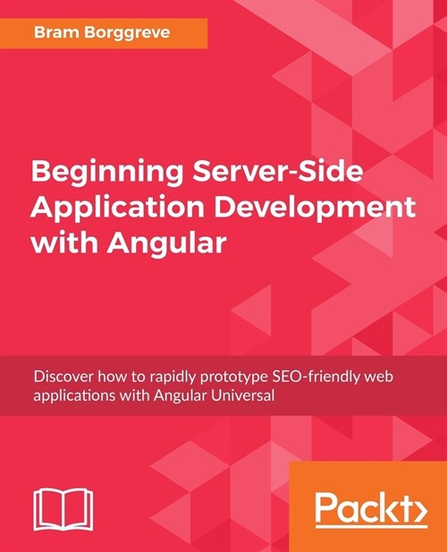 Beginning Server-Side Application Development with Angular : Discover how to rapidly prototype SEO-friendly web applications with Angular Universal (Paperback)