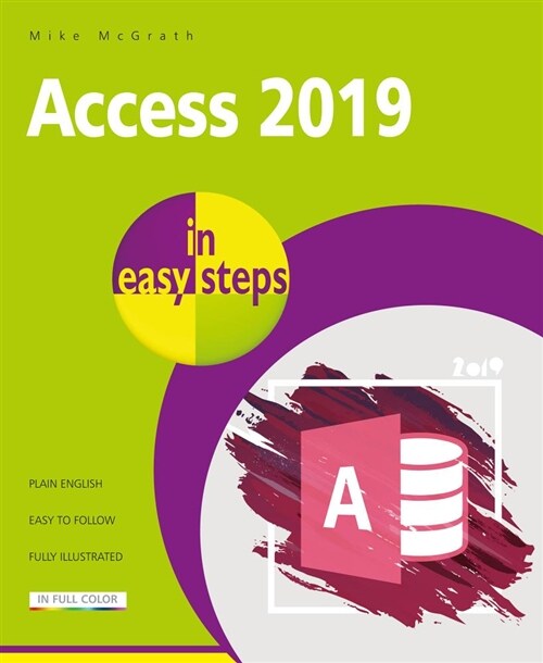 Access in easy steps : Illustrating using Access 2019 (Paperback)
