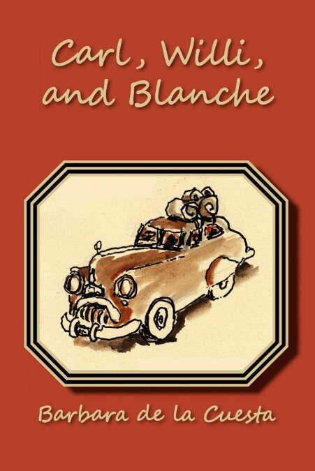 Carl, Willi, and Blanche (Paperback)