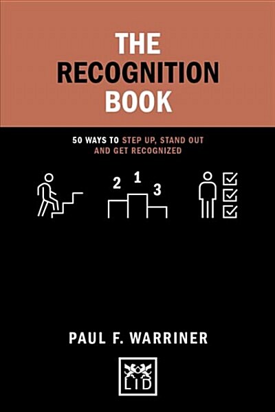The Recognition Book : 50 ways to stand up, stand out and get recognized (Hardcover)