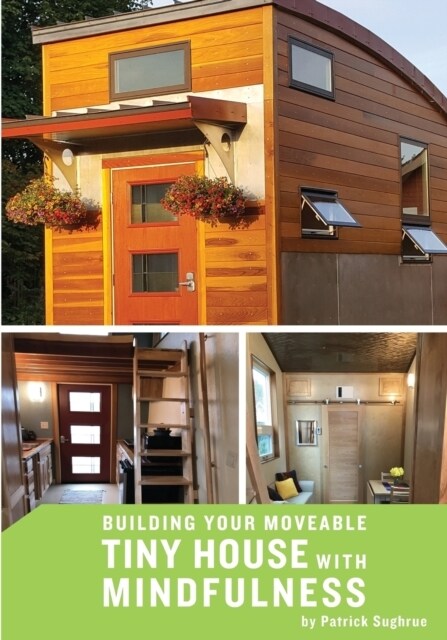 Building Your Moveable Tiny House with Mindfulness (Paperback)