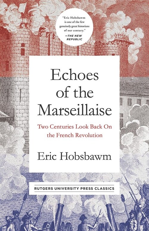 Echoes of the Marseillaise: Two Centuries Look Back on the French Revolution (Paperback)