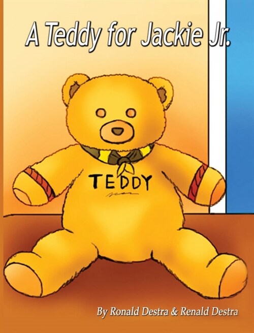 A Teddy for Jackie Jr: Kids Illustrated Teddy Bear Books (Jackie Jr Life Series) (Hardcover)