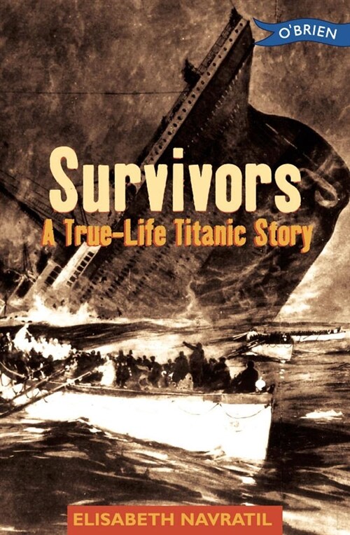 Survivors: A True-Life Titanic Story (Paperback)