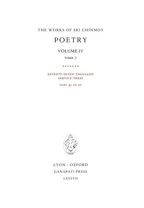 Poetry IV, Tome 7: Seventy-Seven Thousand Service-Trees, Part 43-50 (Hardcover)