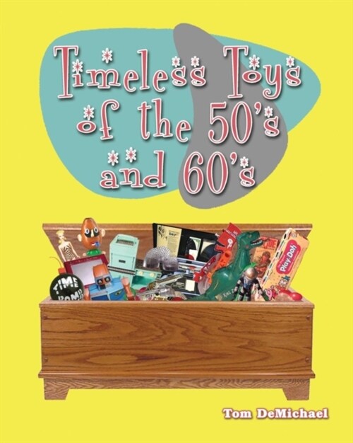Timeless Toys of the 50s and 60s (Paperback)