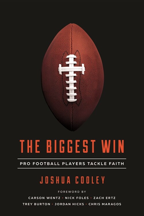 The Biggest Win: Pro Football Players Tackle Faith (Paperback)