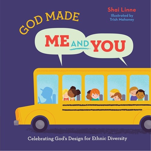 God Made Me and You: Celebrating Gods Design for Ethnic Diversity (Hardcover)