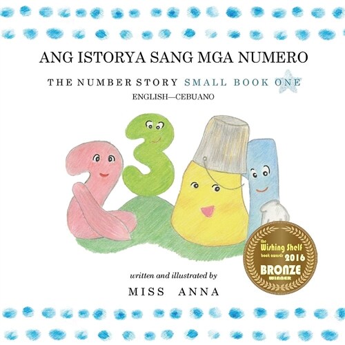 Number Story 1 Ang Istorya Sang MGA Numero: Small Book One English-Cebuano (Paperback)