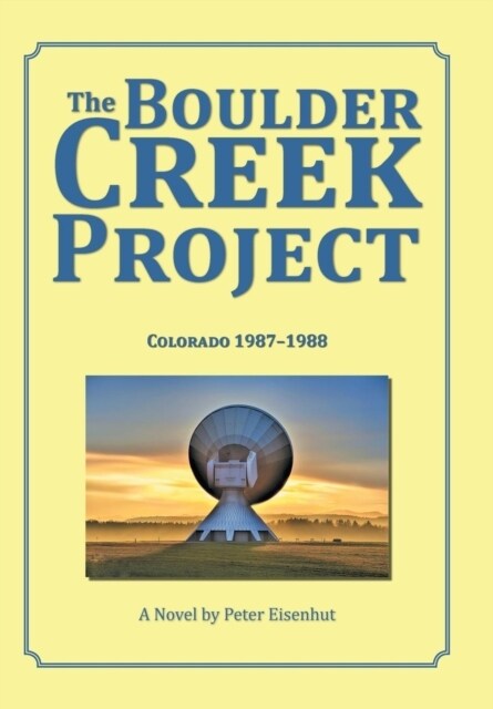 The Boulder Creek Project: Colorado 1987-1988 (Hardcover)