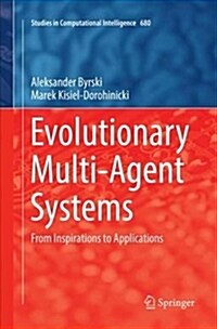 Evolutionary Multi-Agent Systems: From Inspirations to Applications (Paperback)