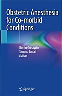 Obstetric Anesthesia for Co-Morbid Conditions (Hardcover, 2018)