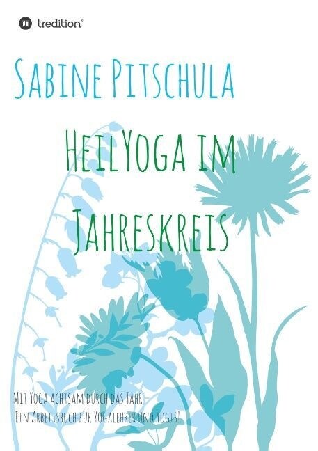 Heilyoga Im Jahreskreis! (Paperback)