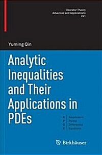 Analytic Inequalities and Their Applications in Pdes (Paperback)