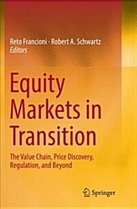 Equity Markets in Transition: The Value Chain, Price Discovery, Regulation, and Beyond (Paperback)