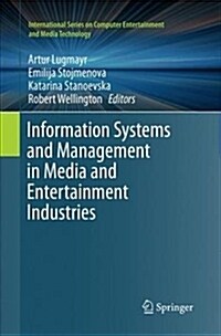 Information Systems and Management in Media and Entertainment Industries (Paperback)