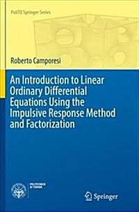 An Introduction to Linear Ordinary Differential Equations Using the Impulsive Response Method and Factorization (Paperback)