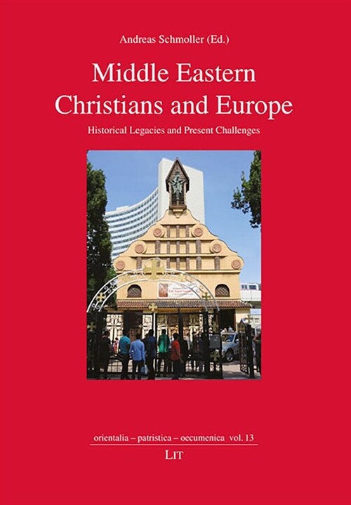 Middle Eastern Christians and Europe, 13: Historical Legacies and Present Challenges (Paperback)