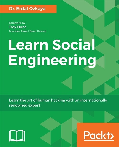 Learn Social Engineering : Learn the art of human hacking with an internationally renowned expert (Paperback)