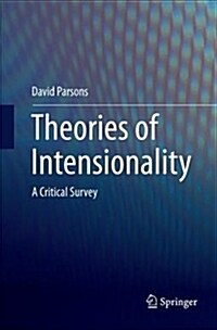 Theories of Intensionality: A Critical Survey (Paperback)