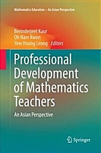 Professional Development of Mathematics Teachers: An Asian Perspective (Paperback)