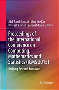 Proceedings of the International Conference on Computing, Mathematics and Statistics (Icms 2015): Bridging Research Endeavors (Paperback)