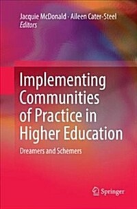 Implementing Communities of Practice in Higher Education: Dreamers and Schemers (Paperback)