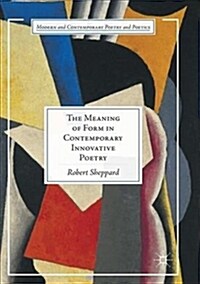 The Meaning of Form in Contemporary Innovative Poetry (Paperback)