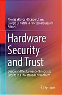 Hardware Security and Trust: Design and Deployment of Integrated Circuits in a Threatened Environment (Paperback)