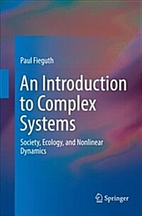 An Introduction to Complex Systems: Society, Ecology, and Nonlinear Dynamics (Paperback)