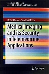 Medical Imaging and Its Security in Telemedicine Applications (Paperback, 2019)