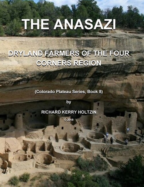 The Anasazi: Dryland Farmers of the Four Corners Region (Paperback)