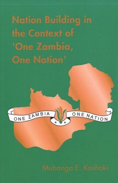 Nation Building in the Context of one Zambia One Nation (Paperback)