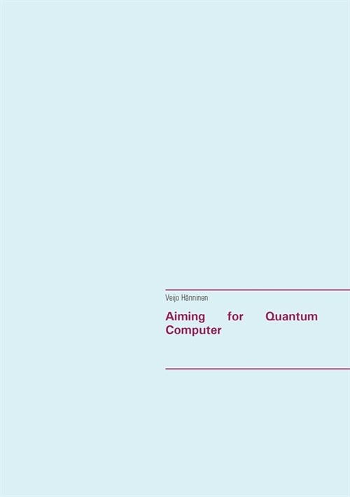 Aiming for Quantum Computer (Paperback)