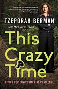 This Crazy Time: Living Our Environmental Challenge (Paperback)